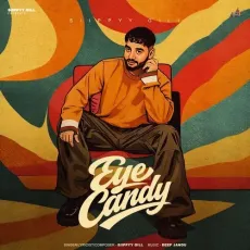 Eye Candy - Siippyy Gill, Deep Jandu MP3 Songs