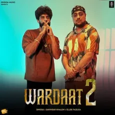 Wardaat 2 - Singga Song Download - Singga, Sikander Kahlon, Ellde Fazilka MP3 Songs