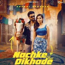 Nachke Dikhade - Khushi Pandher Mp3 Song Download Now - Khushi Pandher, Black Virus, Kaptaan MP3 Songs
