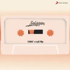Saiyyan (Lofi Flip) - Kailash Kher, VIBIE - Kailash Kher, VIBIE MP3 Songs