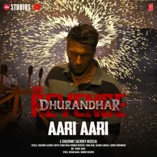 Aari Aari - Dhurandhar The Revenge - Irshad Kamil, Bombay Rockers, Shashwat Sachdev, Khan Saab MP3 Songs
