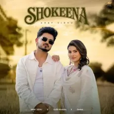 Shokeena - Arav Sidhu - Arav Sidhu, Guri Nimana MP3 Songs
