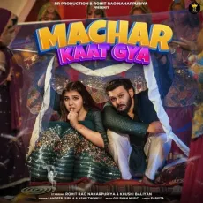 Machar Kaat Gya - Rohit Rao Naharpuriya Free Mp3 Song - Rohit Rao Naharpuriya, Dr. Sandeep Surila, Ashu Twinkle MP3 Songs