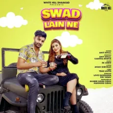 Swad Lain Ne - Amit Dhull MP3 Songs