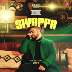 Siyappa - Shen B Free Mp3 Song - Shen B MP3 Songs