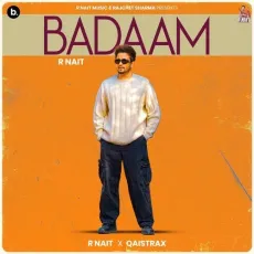 Badaam - R Nait Mp3 - R Nait, Qaistrax MP3 Songs
