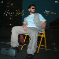 Haye Baby - Karan Randhawa Play mp3 song - Karan Randhawa, Kaptaan, Geet MP3 Songs