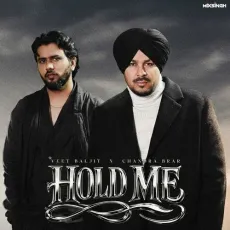 HOLD ME - Veet Baljit, Mixsingh, Chandra Brar MP3 Songs