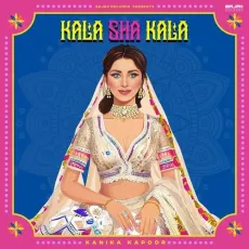 Kala Sha Kala - Kanika Kapoor - Kanika Kapoor MP3 Songs