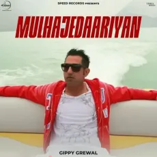 Mulhajedaariyan - Gippy Grewal, Jatinder Shah, Raj Kakra MP3 Songs