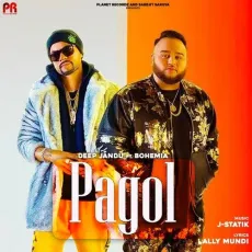 Pagol - Deep Jandu MP3 Songs