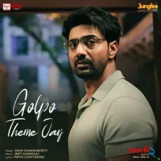 Golpo Theme Jay - Priyo Chatterjee, Jeet Gannguli, Iman Chakraborty MP3 Songs