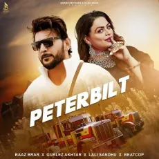 Peterbilt - Baaz Brar Mp3 Free Download - Baaz Brar, Gurlej Akhtar, LALI SANDHU MP3 Songs