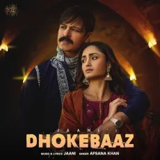 Dhokebaaz - Jaani, Afsana Khan MP3 Songs