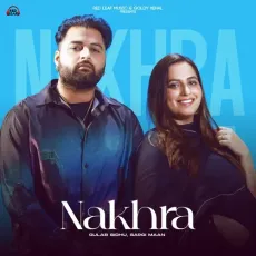 Nakhra - Sargi Maan, Gurjas Sidhu, Gulab Sidhu MP3 Songs