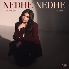 Nedhe Nedhe - Noor Chahal - Noor Chahal, Vee MP3 Songs