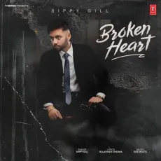 Broken Heart - Siippyy Gill, Desi Routz MP3 Songs