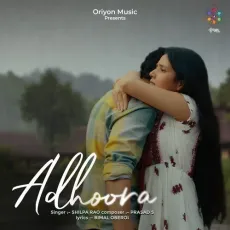 Adhoora - Bimal Oberoi - Bimal Oberoi, Shilpa Rao, Prasad S MP3 Songs
