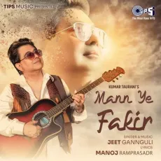 Mann Ye Fakir - Jeet Gannguli - Jeet Gannguli MP3 Songs