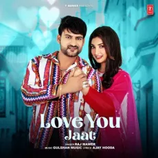 Love You Jaat - Raj Mawer, Gulshan Music MP3 Songs