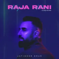 Raja Rani (Slowed Reverb) - Jatinder Brar MP3 Songs