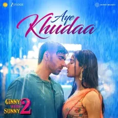 Aye Khudaa - Ginny Wedss Sunny 2 - Altamash Faridi, Usmaan Khan MP3 Songs
