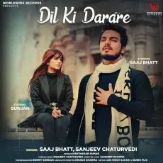 Dil Ki Darare - Saaj Bhatt - Saaj Bhatt, Sanjeev Chaturvedi MP3 Songs