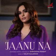 Jaanu Na - Shraddha Pandit - Shraddha Pandit, Salim-Sulaiman MP3 Songs