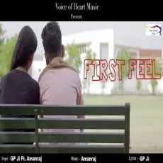 First Feel - Gp Ji Feat, Amanraj MP3 Songs
