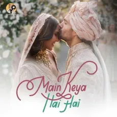 Main Keya Hai Hai - Abhishek Arora - Abhishek Arora, Ananya Purkayastha, Poorvi Koutish MP3 Songs