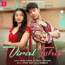 Viral Ishq - Kumaar - Kumaar, Mika Singh, Swati Sharma, Vivek Kar MP3 Songs