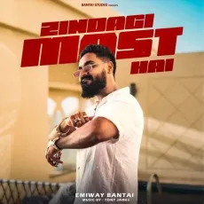 Zindagi Mast Hai - Emiway Bantai - Emiway Bantai MP3 Songs