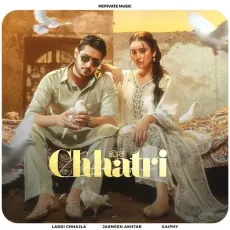 Chhatri - Laddi Chhajla Latest Song Download - Laddi Chhajla, Jasmeen Akhtar, Gaiphy MP3 Songs