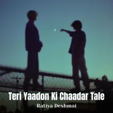 Teri Yaadon Ki Chaadar Tale - Ratiya Deshmai - Ratiya Deshmai MP3 Songs