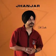 Jhanjar Tere Pairan Di - Sukh Sandhu MP3 Song Download - Sukh Sandhu MP3 Songs