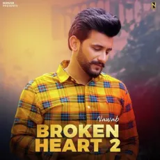 Broken Heart 2 - Nawab, Prince Saggu MP3 Songs