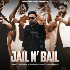 Jail N Bail - Goldy Shergill Mp3 - Goldy Shergill, Deepak Dhillon, Gurbilling MP3 Songs