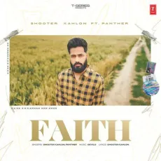 Faith - Shooter Kahlon Full Song Download - Shooter Kahlon, Panther, Devilo MP3 Songs