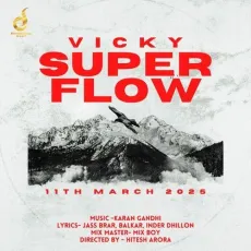 Super Flow - Vicky Mp3 Free Download - Vicky MP3 Songs