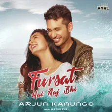 Fursat Hai Aaj Bhi - Arjun Kanungo MP3 Songs