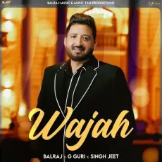 Wajah - Balraj - Balraj, G Guri, Singh Jeet MP3 Songs