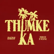 Thumke Ka - Raghav - Raghav MP3 Songs