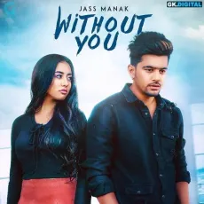 Without You - Jass Manak MP3 Songs