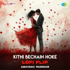Kitni Bechain Hoke Lofi Flip - Abhinav Parmar - Abhinav Parmar, Alka Yagnik, Udit Narayan, Nadeem-Shravan MP3 Songs