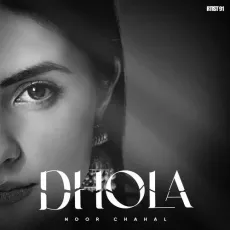 Dhola - Noor Chahal Mp3 Song Download Now - Noor Chahal MP3 Songs
