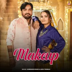 Makeup - Surender Romio Song Mp3 Download - Surender Romio, Ashu Twinkle MP3 Songs