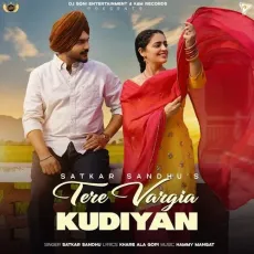 TERE VARGIA KUDIYAN - Satkar Sandhu MP3 Song Download - Satkar Sandhu, Hasanpreet Kaur MP3 Songs