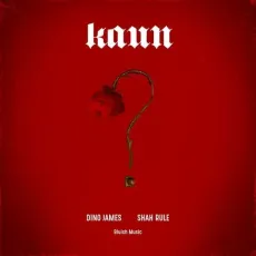 Kaun - Dino James - Dino James, Shah RuLe, Bluish Music MP3 Songs