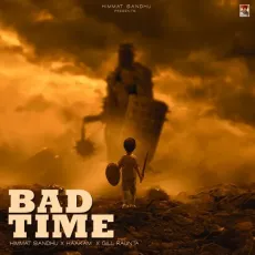 Bad Time - Himmat Sandhu, Gill Raunta, Haakam MP3 Songs