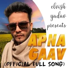 Apna Gaav - Elvish Yadav MP3 Songs
